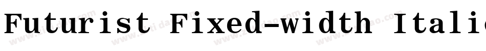 Futurist Fixed-width Italic字体转换